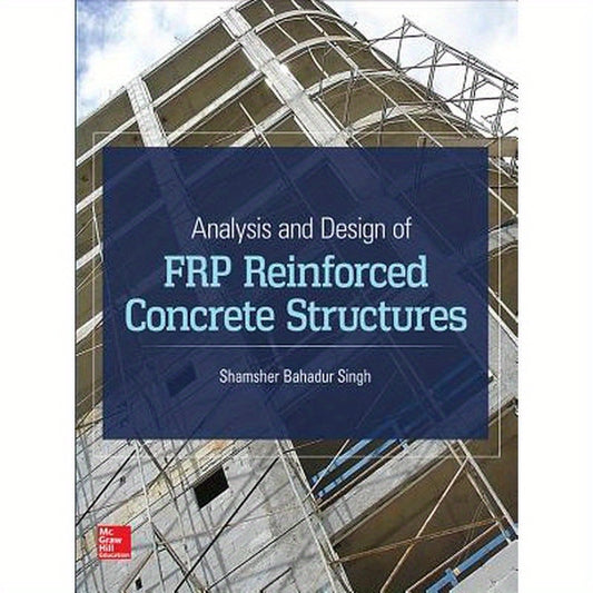 Analysis and Design of Frp Reinforced Concrete Structures