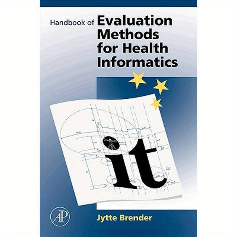 Handbook of Evaluation Methods for Health Informatics