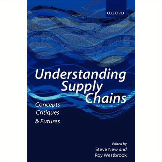 Understanding Supply Chains: Concepts, Critiques, and Futures