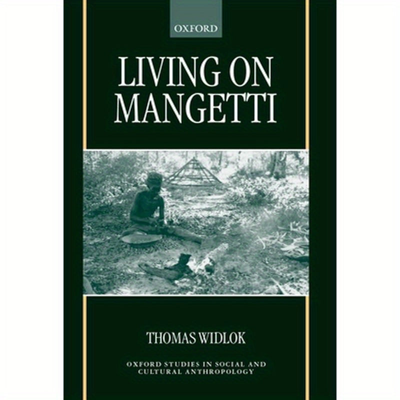 Living on Mangetti: Bushman Autonomy and Namibian Independence