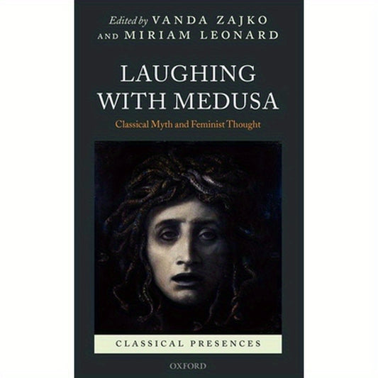 Laughing with Medusa: Classical Myth and Feminist Thought