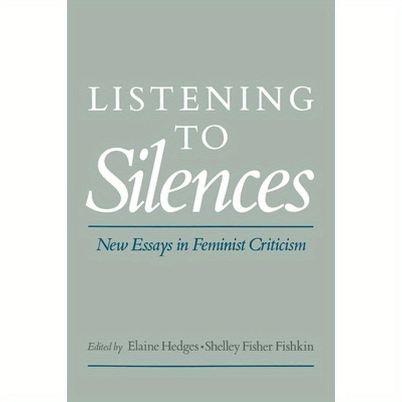 Listening to Silences: New Essays in Feminist Criticism