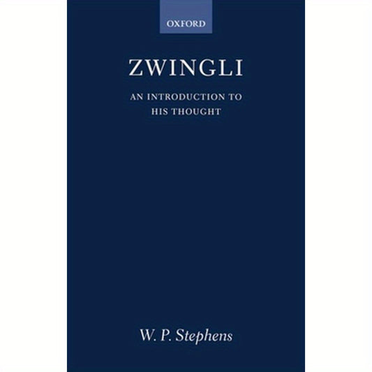 Zwingli: An Introduction to His Thought