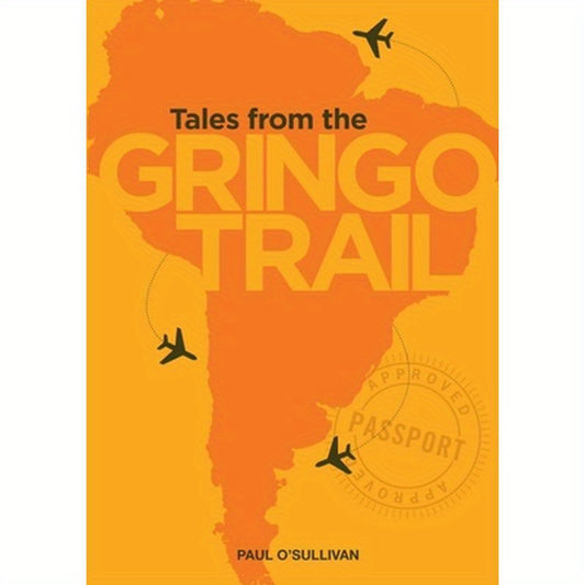 Tales from the Gringo Trail