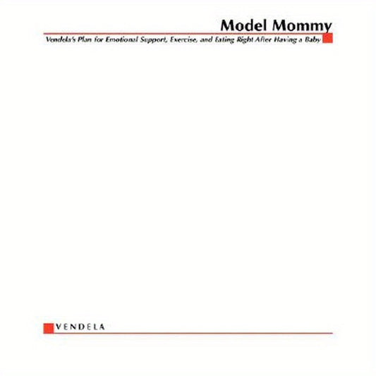 Model Mommy: Vendela's Plan for Emotional Support, Exercise, and Eating Right After Having a Baby