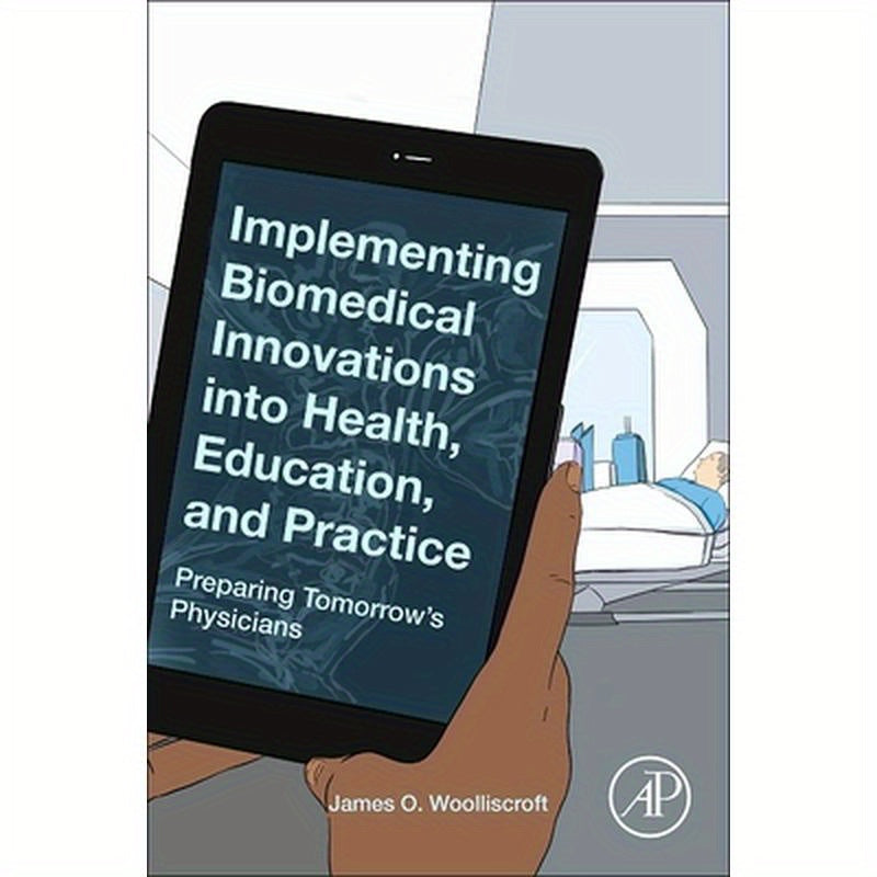 Implementing Biomedical Innovations Into Health, Education, and Practice: Preparing Tomorrow's Physicians
