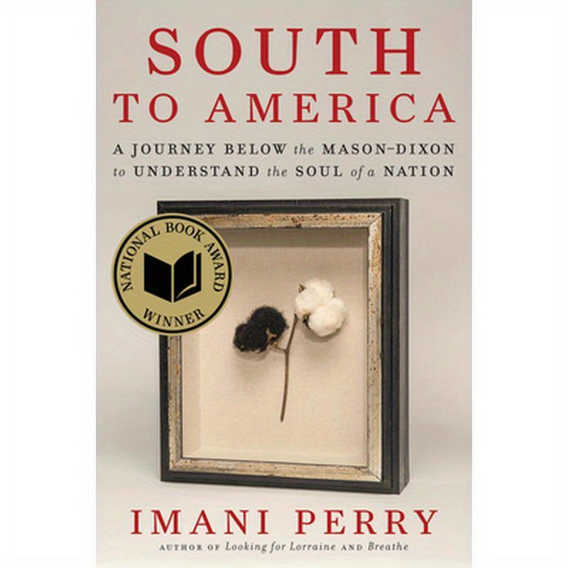 South to America: A Journey Below the Mason-Dixon to Understand the Soul of a Nation