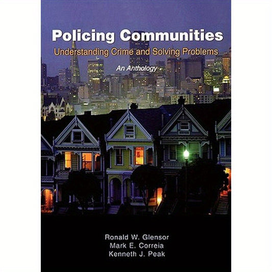 Policing Communities: Understanding Crime and Solving Problems: An Anthology