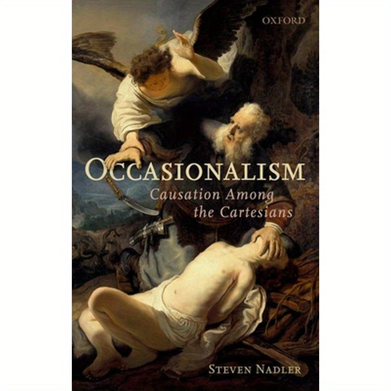 Occasionalism: Causation Among the Cartesians