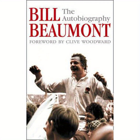 Bill Beaumont: The Autobiography