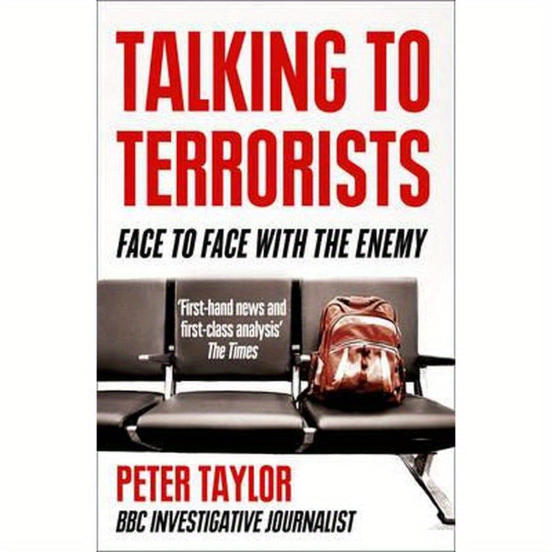 Talking to Terrorists: Face to Face with the Enemy