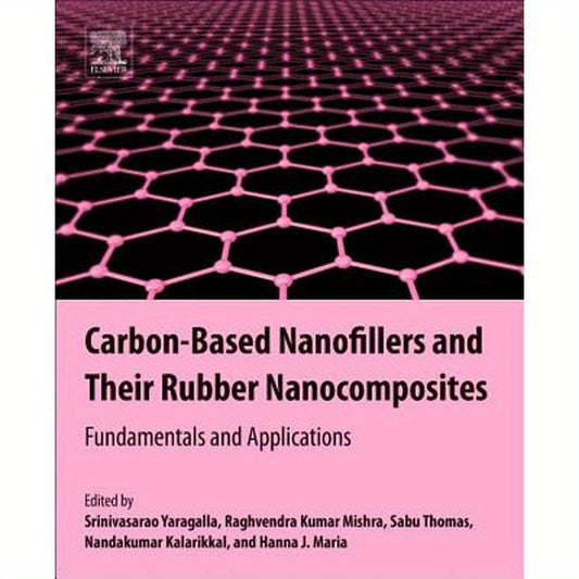 Carbon-Based Nanofillers and Their Rubber Nanocomposites: Fundamentals and Applications