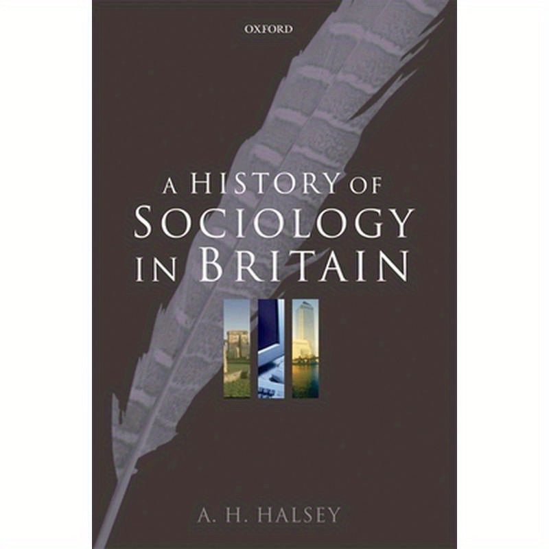 A History of Sociology in Britain: Science, Literature, and Society