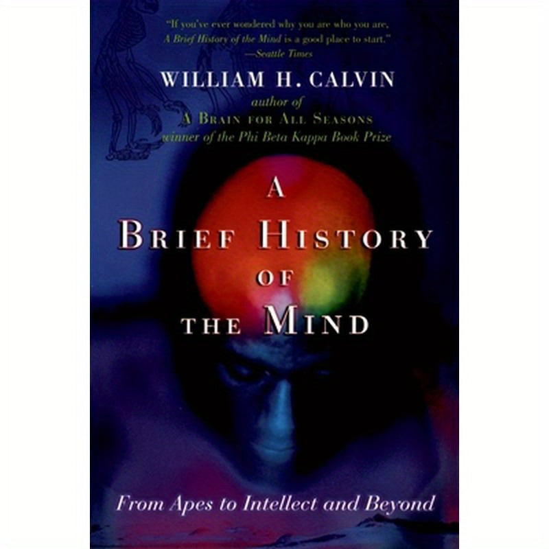 A Brief History of the Mind: From Apes to Intellect and Beyond