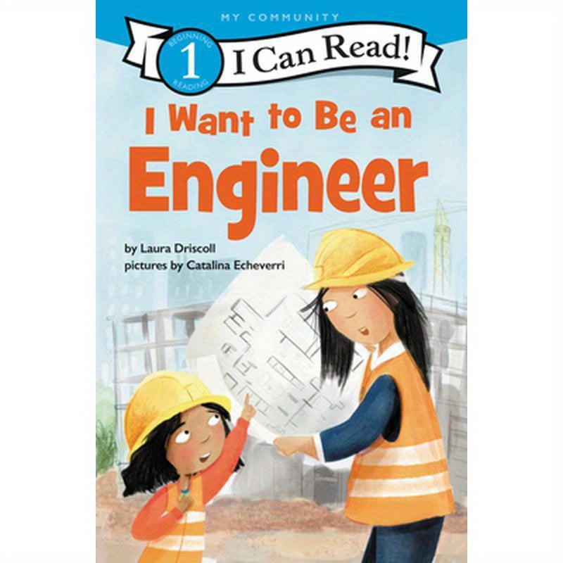 I Want to Be an Engineer: A My Community I Can Read