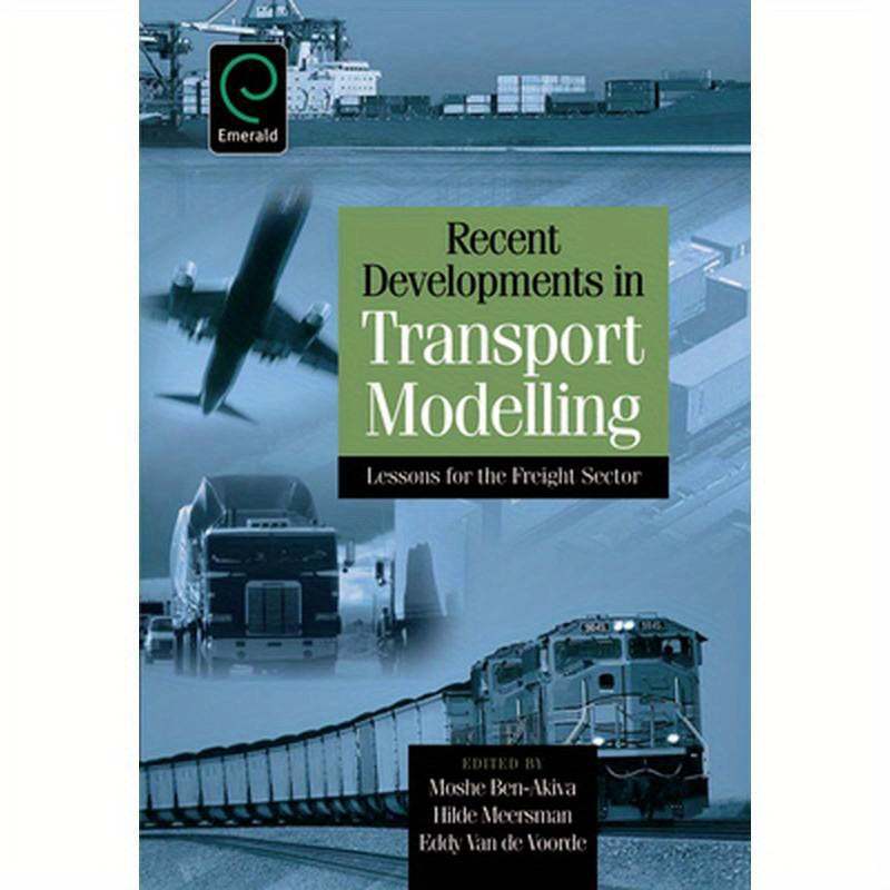 Recent Developments in Transport Modelling: Lessons for the Freight Sector
