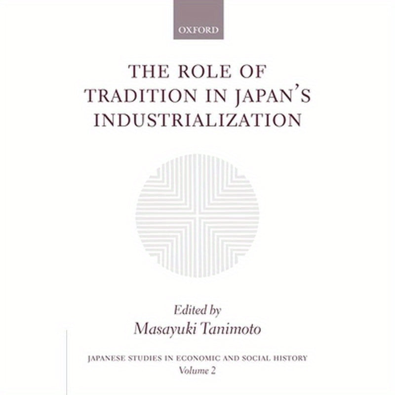 The Role of Tradition in Japan's Industrialization: Another Path to Industrialization