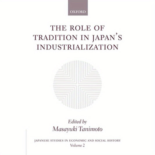 The Role of Tradition in Japan's Industrialization: Another Path to Industrialization