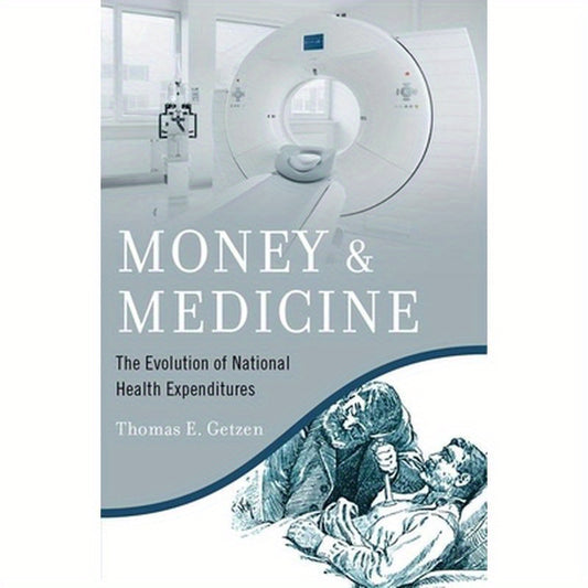 Money and Medicine: The Evolution of National Health Expenditures
