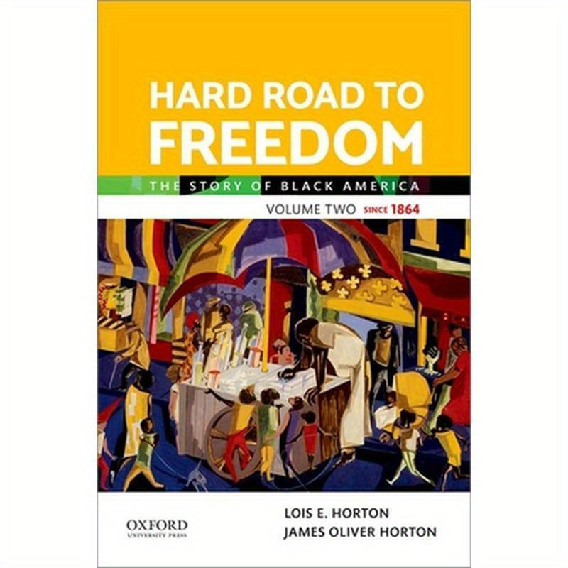 Hard Road to Freedom Volume Two: The Story of Black America
