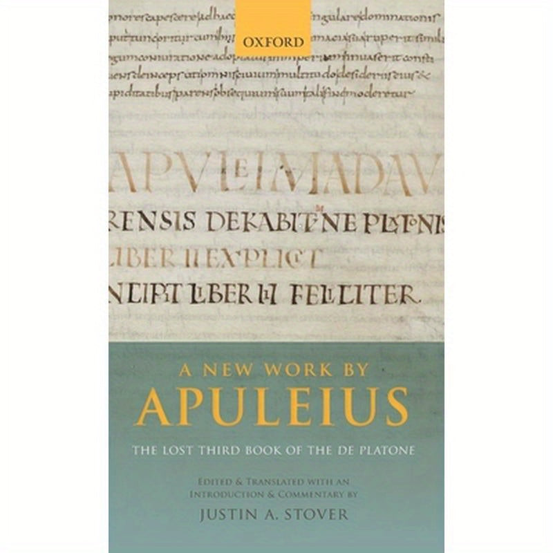New Work by Apuleius: The Lost Third Book of the de Platone: Edited and Translated with an Introduction and Commentary by