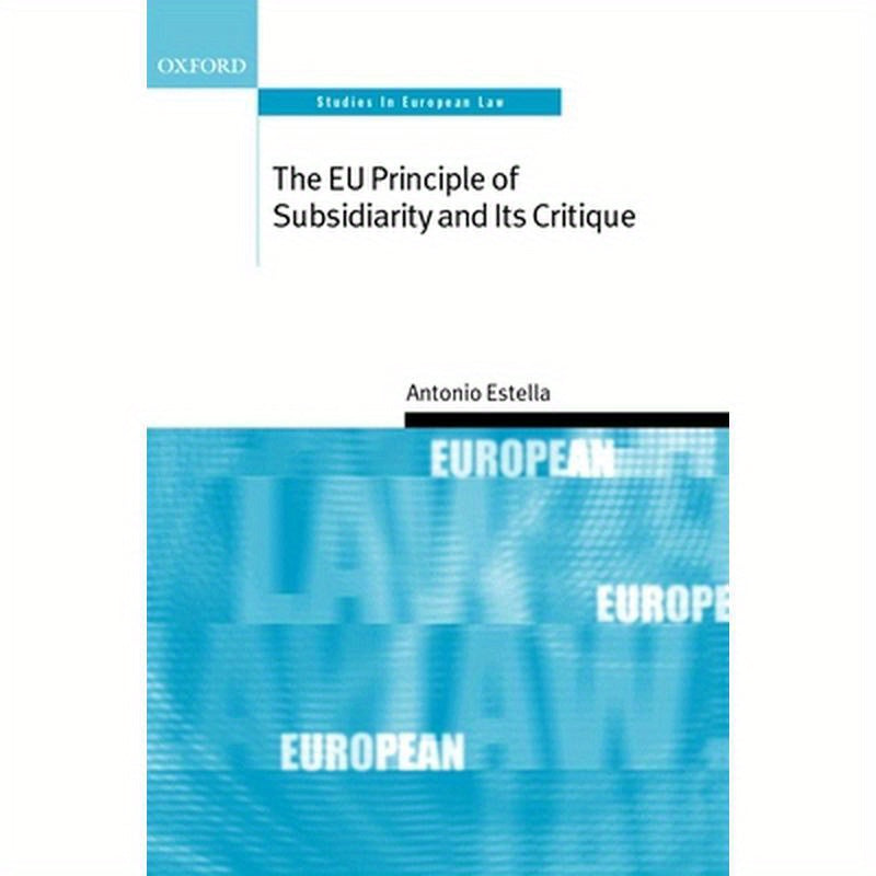 The EU Principle of Subsidiarity and Its Critique