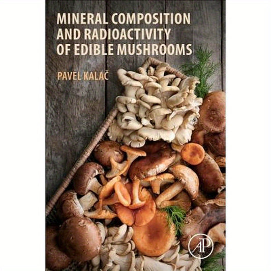 Mineral Composition and Radioactivity of Edible Mushrooms