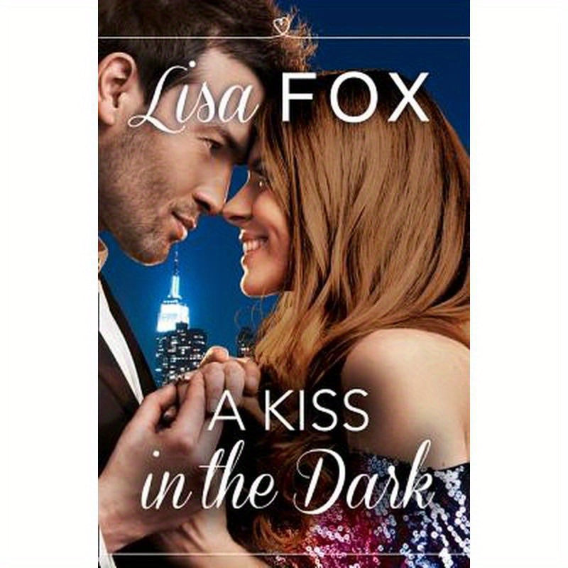 A Kiss in the Dark: Harperimpulse Contemporary Romance (a Novella)