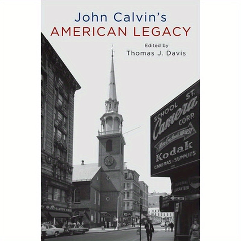 John Calvin's American Legacy