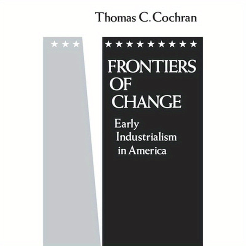 Frontiers of Change: Early Industrialization in America