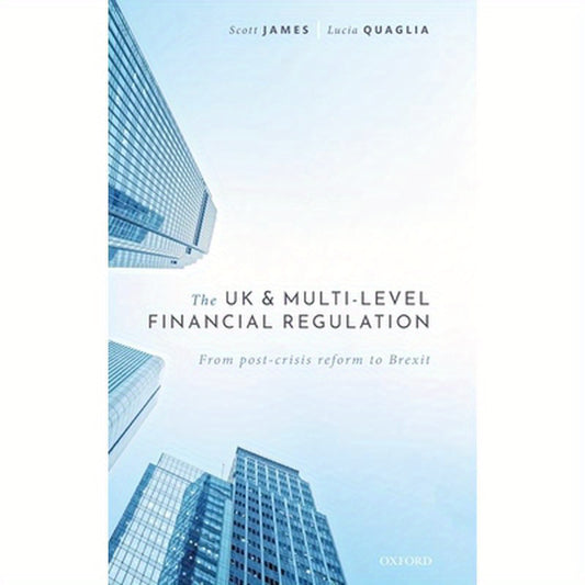 UK and Multi-Level Financial Regulation: From Post-Crisis Reform to Brexit