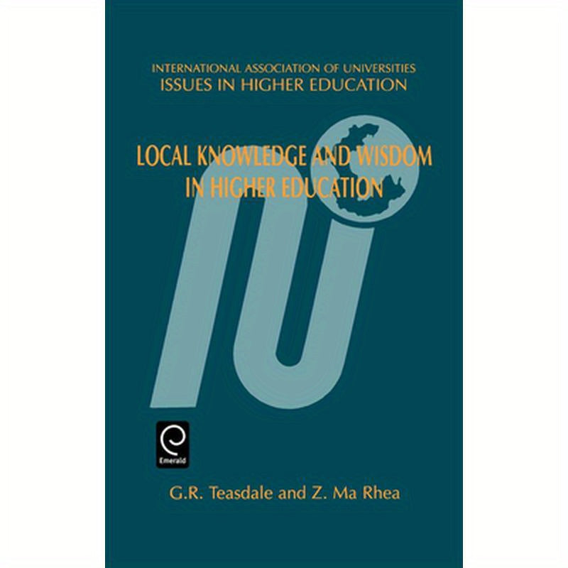 Local Knowledge and Wisdom in Higher Education