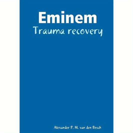 Eminem - Trauma recovery