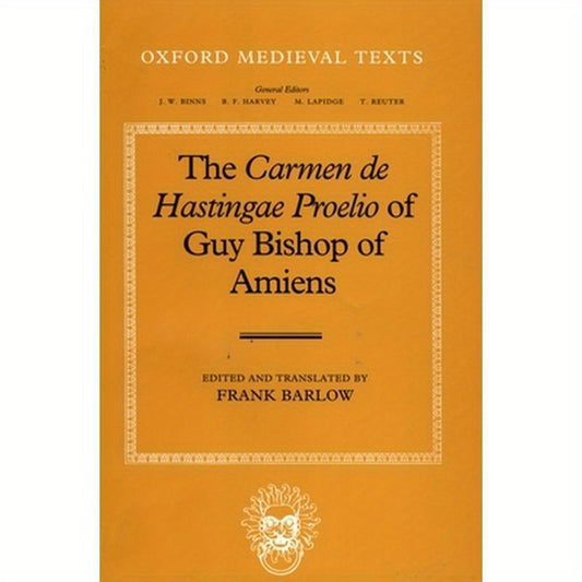 The Carmen de Hastingae Proelio of Guy Bishop of Amiens