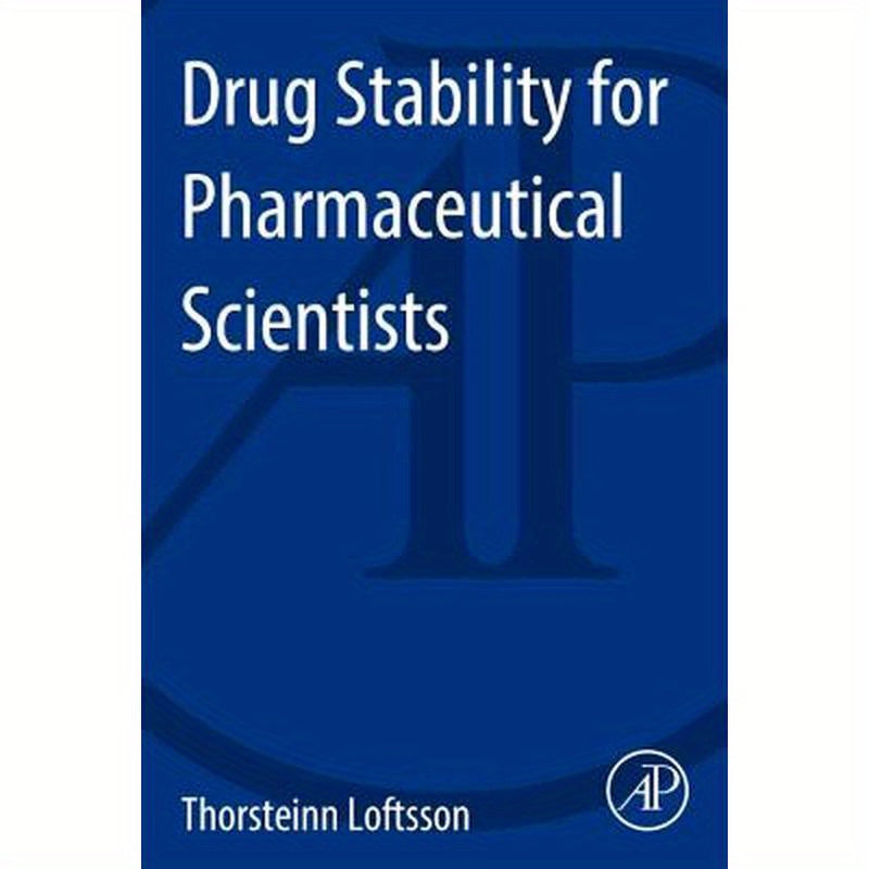 Drug Stability for Pharmaceutical Scientists