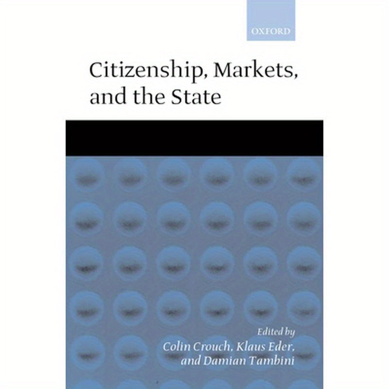 Citizenship, Markets, and the State