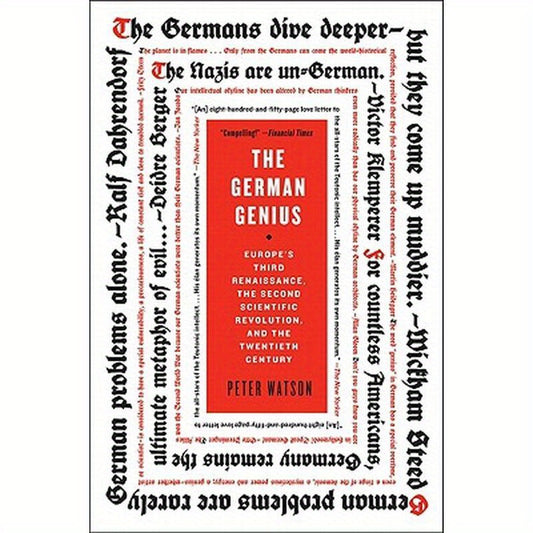 The German Genius: Europe's Third Renaissance, the Second Scientific Revolution, and the Twentieth Century