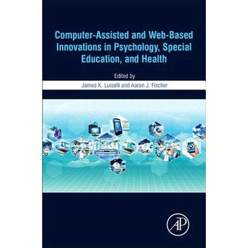 Computer-Assisted and Web-Based Innovations in Psychology, Special Education, and Health