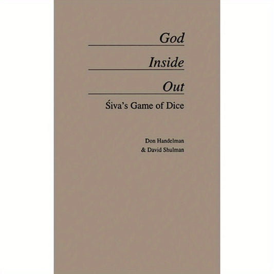 God Inside Out: Siva's Game of Dice
