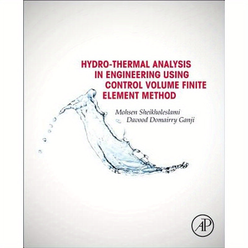 Hydrothermal Analysis in Engineering Using Control Volume Finite Element Method