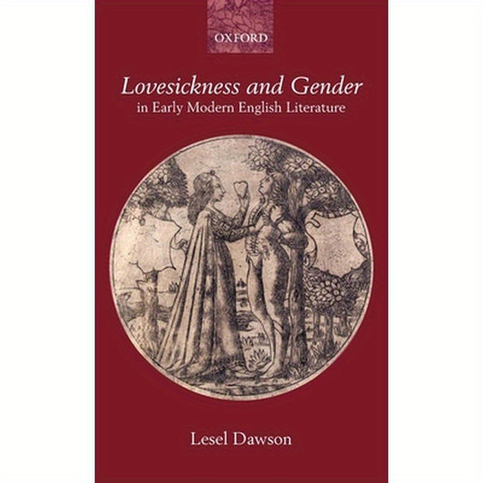Lovesickness and Gender in Early Modern English Literature