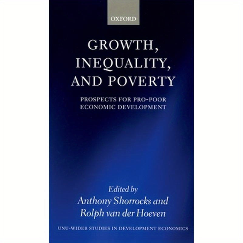 Growth, Inequality, and Poverty: Prospects for Pro-Poor Economic Development