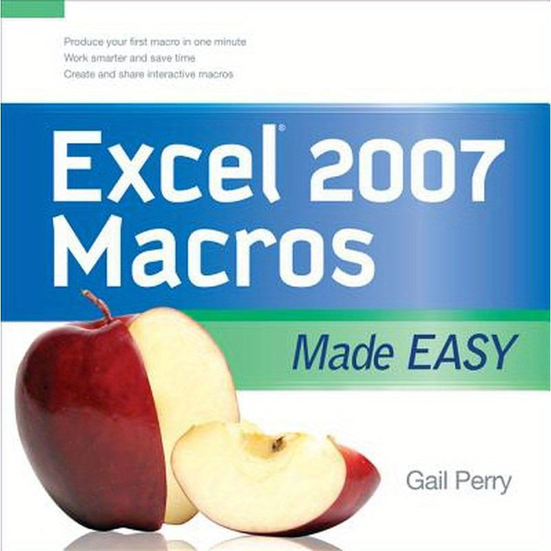 Excel 2007 Macros Made Easy