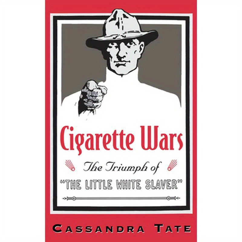 Cigarette Wars: The Triumph of "The Little White Slaver"