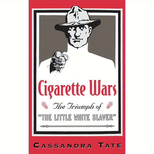 Cigarette Wars: The Triumph of "The Little White Slaver"