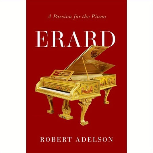Erard: A Passion for the Piano