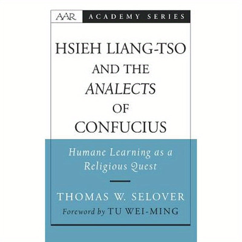 Hsieh Liang-TSO and the Analects of Confucius: Humane Learning as a Religious Quest