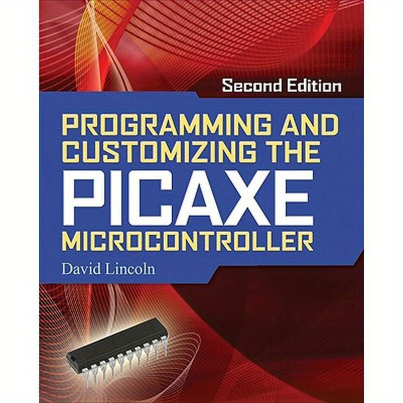Programming and Customizing the Picaxe Microcontroller