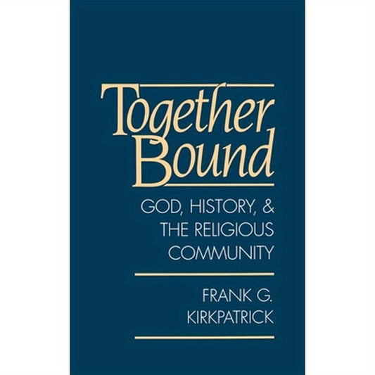 Together Bound: God, History, and the Religious Community