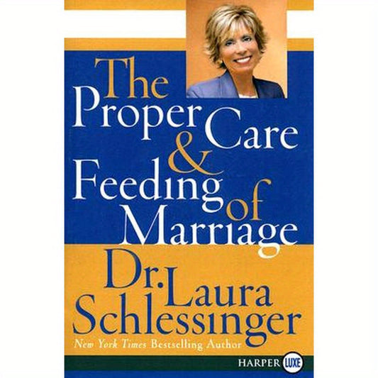 The Proper Care and Feeding of Marriage